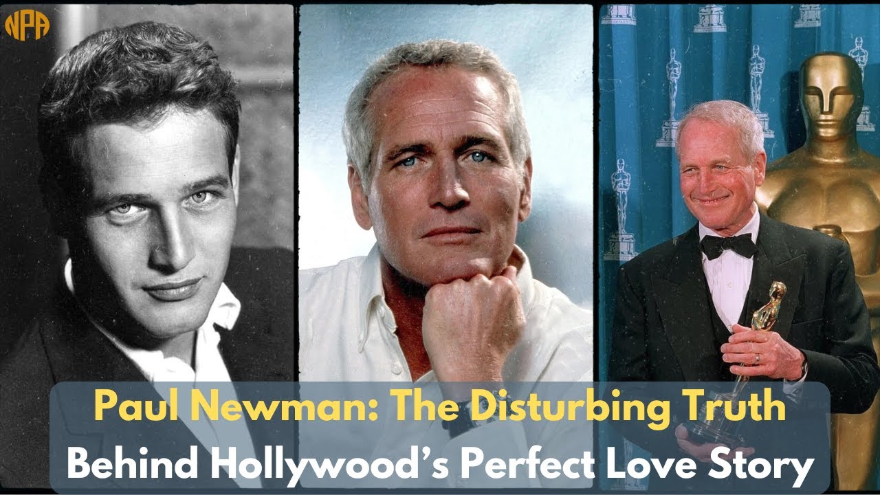 Paul Newman The Disturbing Truth Behind Hollywood’s Perfect Love Story