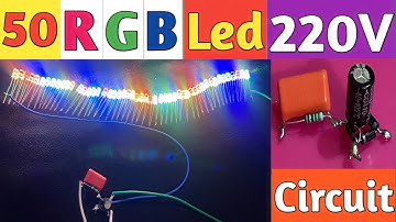 50 RGB Led Run Direct 220V AC || PF Circuit For RGB Led || 50 led Series Connection Circuit Diagram