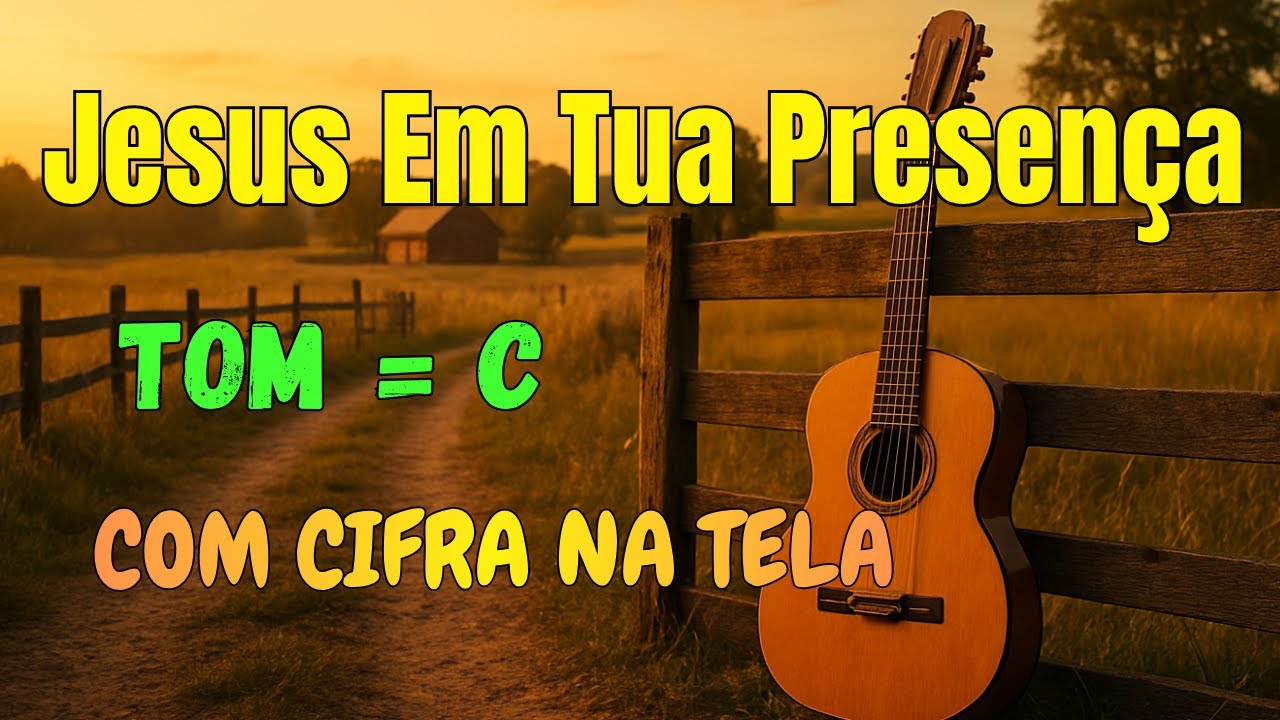 Jesus Em Tua Presença Com Cifra na Tela