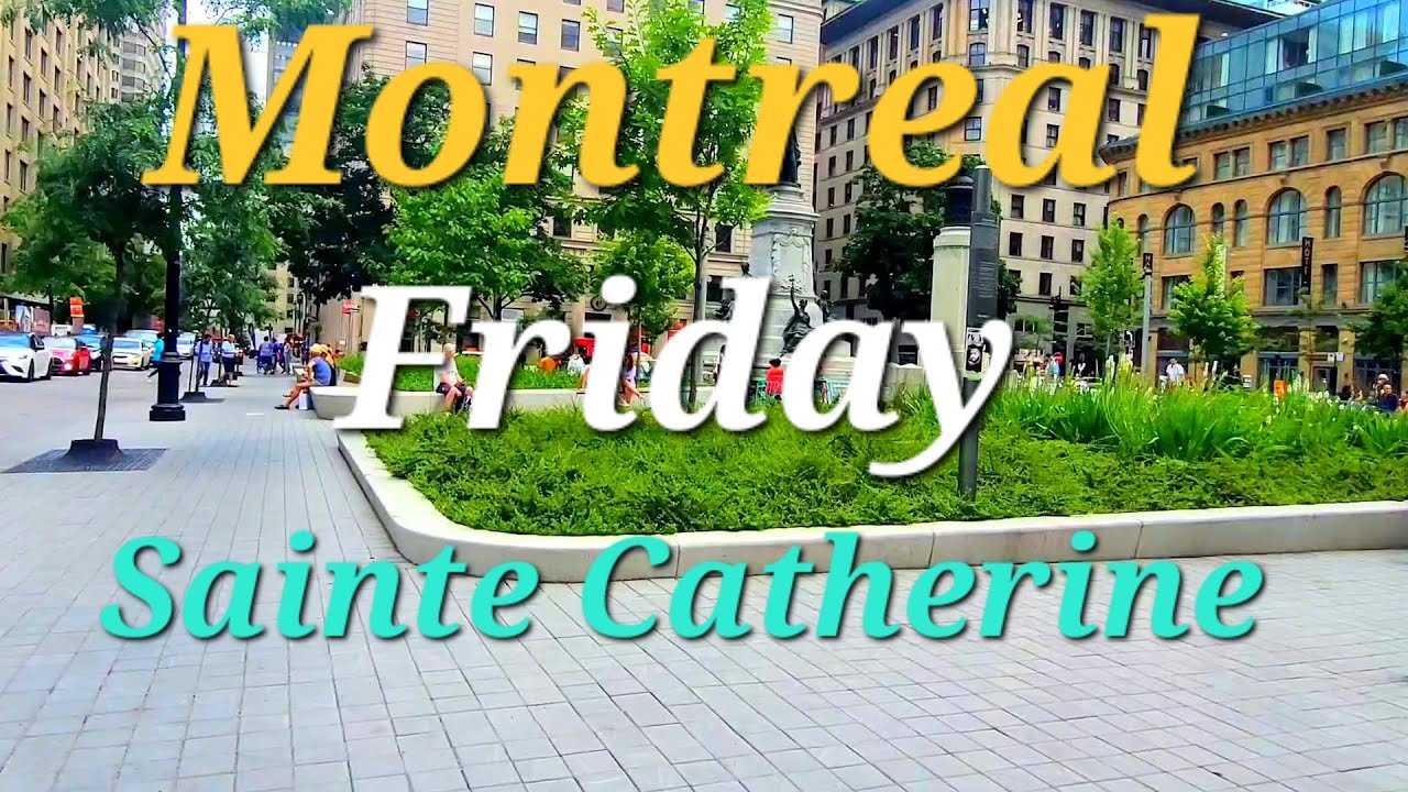 Montreal Downtown Sainte Catherine Street walking on Friday - YouTube