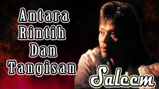 Antara Rintih dan Tangisan - Saleem ~ Lagu lawas malaysia - Lagu malaysia terbaik||#lagumalaysia90an