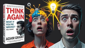 Think Again by Adam Grant 🔁 | Life-Changing Book Summary in 10 Minutes!