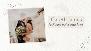 Download Lagu Look what you've done to me - Gareth James MP3