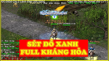 Cùng Chiêm Ngưỡng Sét Trang Bị Xanh VIP Full Kháng Hỏa Của Tân Chưởng Môn Thiên Nhẫn Thiện December