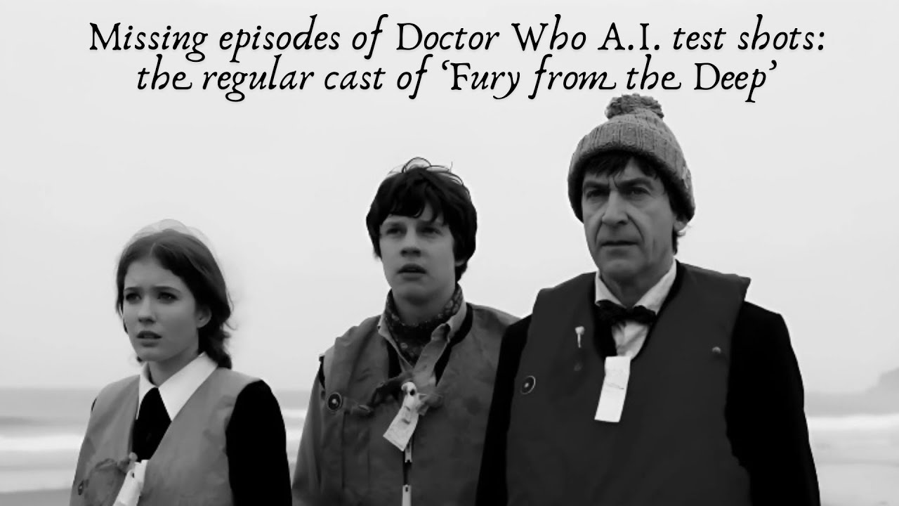 Doctor Who missing episodes AI test shots of the regular cast in 1968's Fury from the Deep