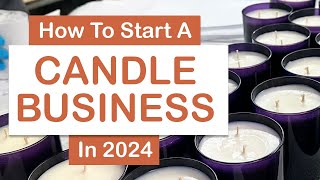 How To Start A Candle Business in 2024 (4 Steps)