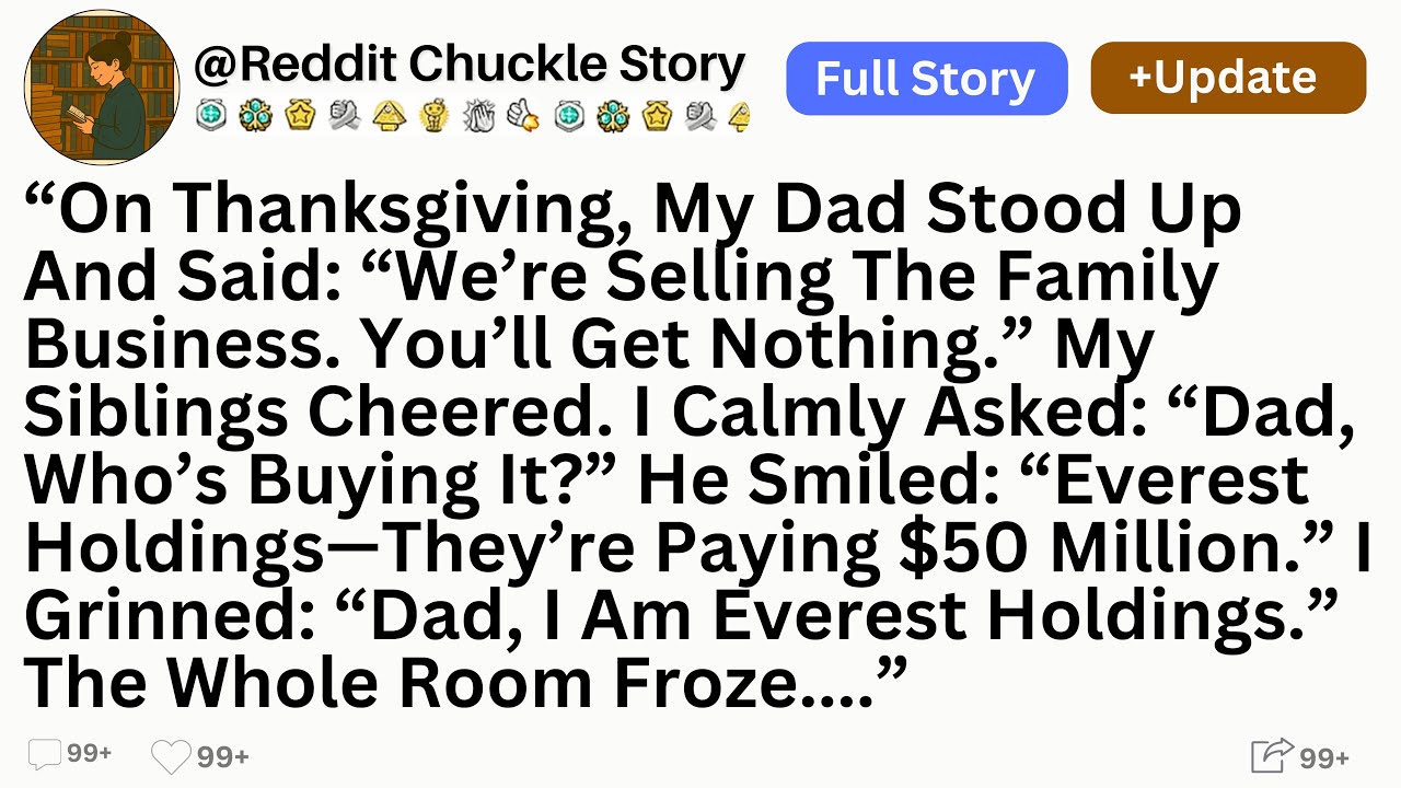 On Thanksgiving My Dad Stood Up And Said: We’re Selling The Family Business. You’ll Get Nothing....!