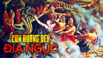 Cõi Địa Ngục có thật không? Qua những lời Phật dạy - Mộc Liên Sa