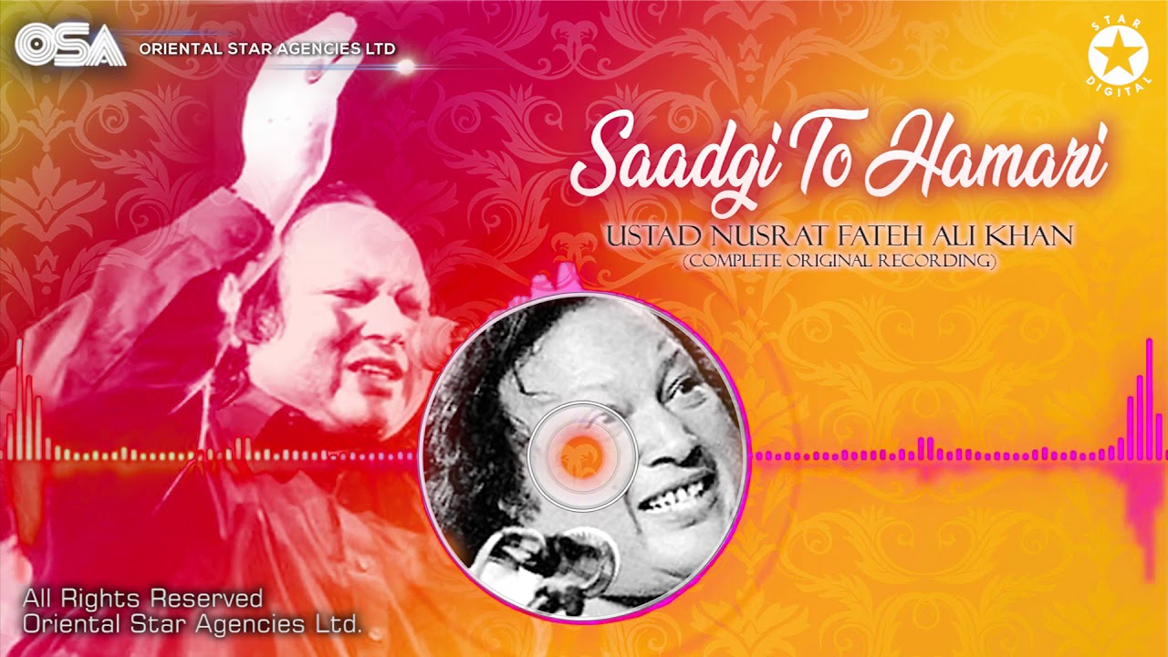 Saadgi To Hamari  Nusrat Fateh Ali Khan  complete full version  official HD video  OSA Worldwide
