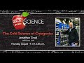 Bite size science the cold science of cryogenics with jonathon creel