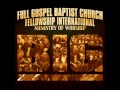 Full Gospel Baptist Church Fellowship Int'l - Ministry of Worship - BIG (Radio Edit)