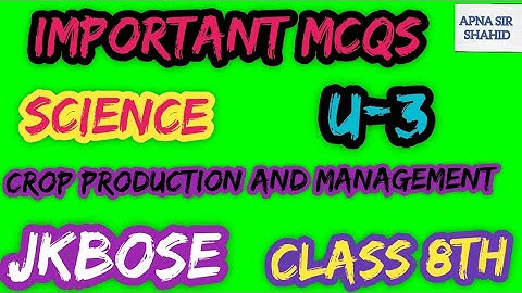 Mcqs science class 8th U 3 ncert/ Jkbose || mcqs Crop production and management Science class 8th