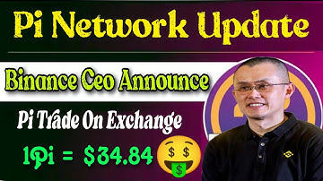 Boom 💥 Pi Network new Update 😱 Binance CEO Announce Pi Trade On Exchange 🤯🤩 1Pi = $34.84 🤑🎉 #crypto