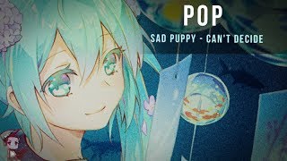 [Pop] Sad Puppy - Can't Decide