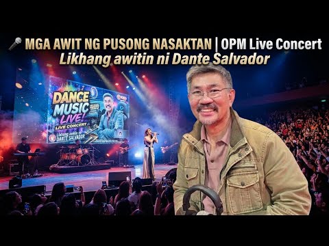 🎤 MGA AWIT NG PUSONG NASAKTAN | OPM Live Concert Likhang awitin ni Dante Salvador