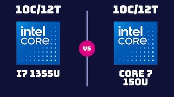 Intel Core i7 1355U vs Intel Core 7 150U – Which One Should You Get?