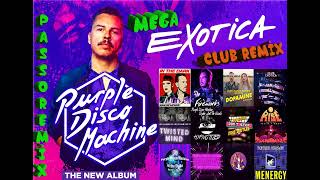 PASSOREMIX Purple Disco Machine Mega Exotica Club Remix