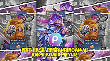 TUTORIAL Edit Foto Hasil Pertandingan ML Versi Komik Style di Aplikasi PicsArt Terbaru!