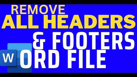 How to Remove All Headers and Footers from Microsoft Word Document