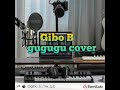Gugugu cover by Gibo B Malawi music