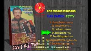 POP MINANG STANDARD ' AGIAH BANA ' / TIAR RAMON & FETTY - Side [ B ] Full Album