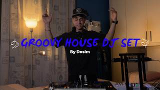 GROOVY HOUSE DJ SET | DESIM
