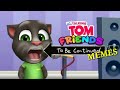 To be continued memes  my talking tom and friends game