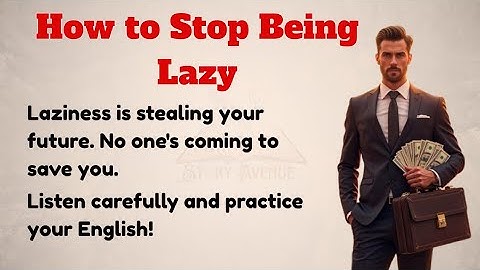 How to Stop Being Lazy and Take Control of Your Life 🔥 | Graded Reader for English Learners ✅