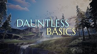 Dauntless Basics