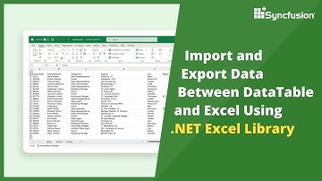 .NET Excel Library: Import & Export Data Between Table and Excel