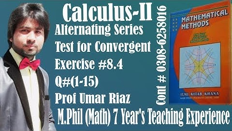 Ch#8,Alternating Series test for Convergent, Exercise #8.4,Q#(1-15)
