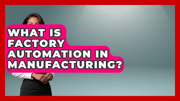 What Is Factory Automation in Manufacturing? | Industrial Tech Insights News