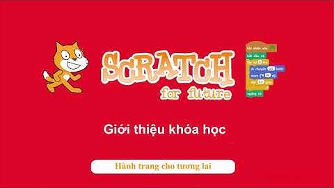 Lập Trình Với Scratch 3: Giới Thiệu Khóa Học Lập Trình Scratch 3 Nâng Cao