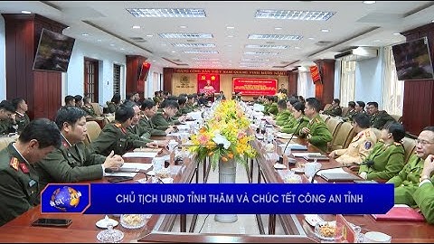 Chủ tịch UBND tỉnh thăm và chúc Tết Công an tỉnh