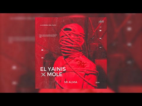 MI ALMA - EL YAINIS ❌ MOLE ❌ DAKALII PRODUCER ❌ZADBY PRODUCE (Official Visualizer)