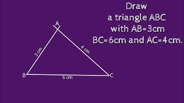 How to construct a triangle ABC with AB=3cm,BC=6cm  and AC=4cm.shsirclasses.