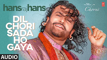 Dil Chori Sada Ho Gaya | Hans Raj Hans | Hit Punjabi Audio | Evergreen Punjabi Hit | T-Series