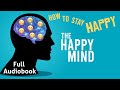 The Happy Mind Audiobook | A Guide to a Happy Healthy Life