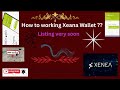 How to working xeana wallet || when listing xeana wallet
