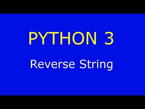Python 3 - How to reverse a string