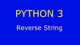 Python 3 - How to reverse a string