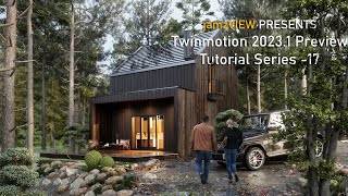 TWINMOTION 2023.1 Preview TUTORIAL SERIES  17