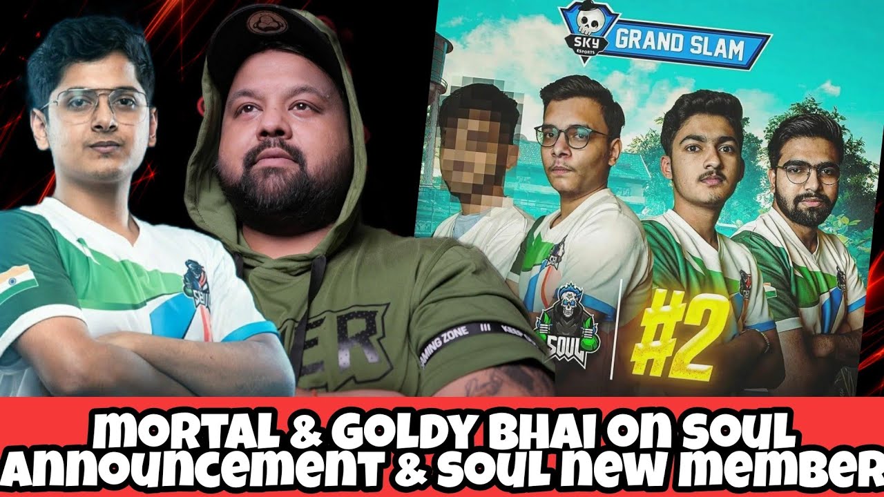 MORTAL & GOLDY BHAI ON SOUL ANNOUNCEMENT & SOUL NEW MEMBER