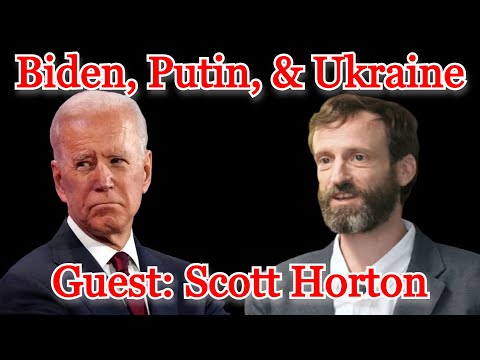 Conflicts of Interest #233: Scott Horton on Biden, Putin, and Ukraine