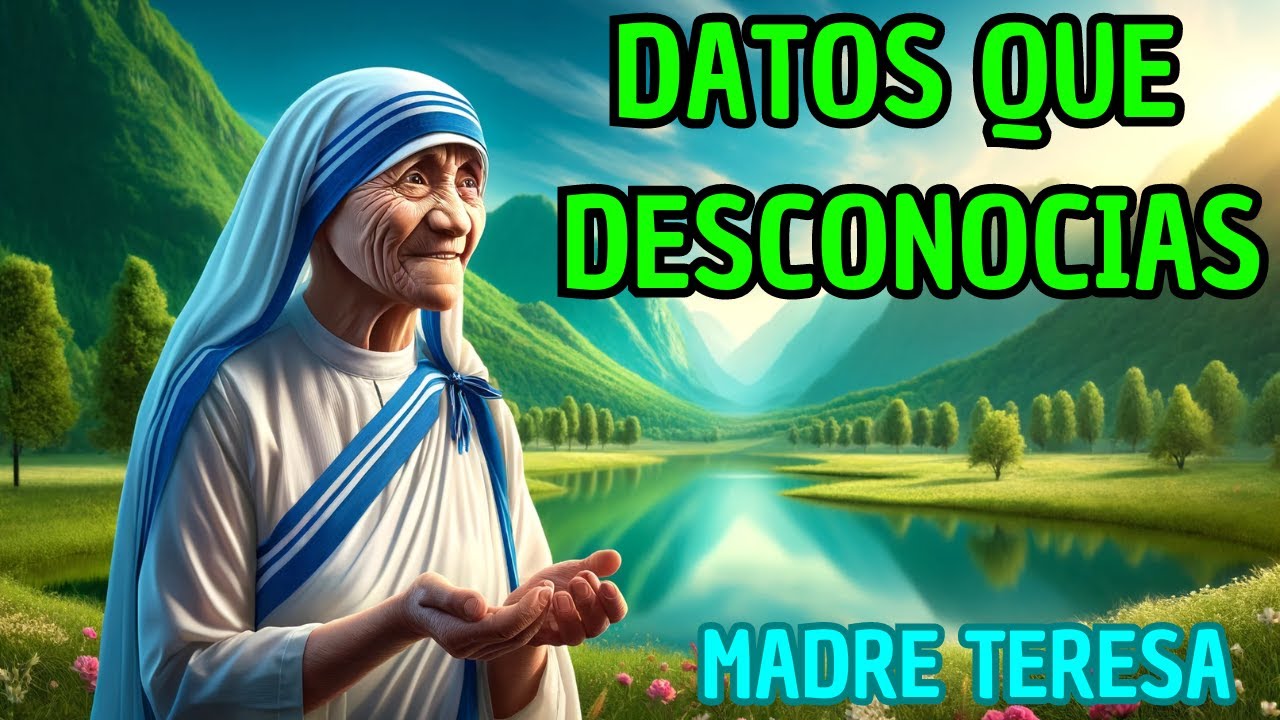 Diez impresionantes anécdotas de la Madre Teresa de Calcuta - YouTube
