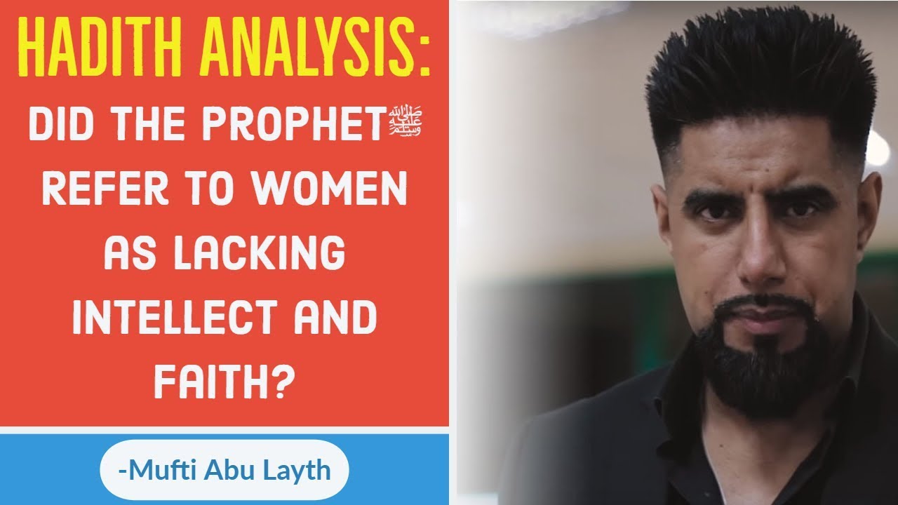 Hadith Analysis: Did the Prophet ﷺ Refer to Women as Lacking Intellect and Faith?