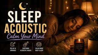 Music for Sleep ● Relax ● Unwind ● Acoustic Cover screenshot 3