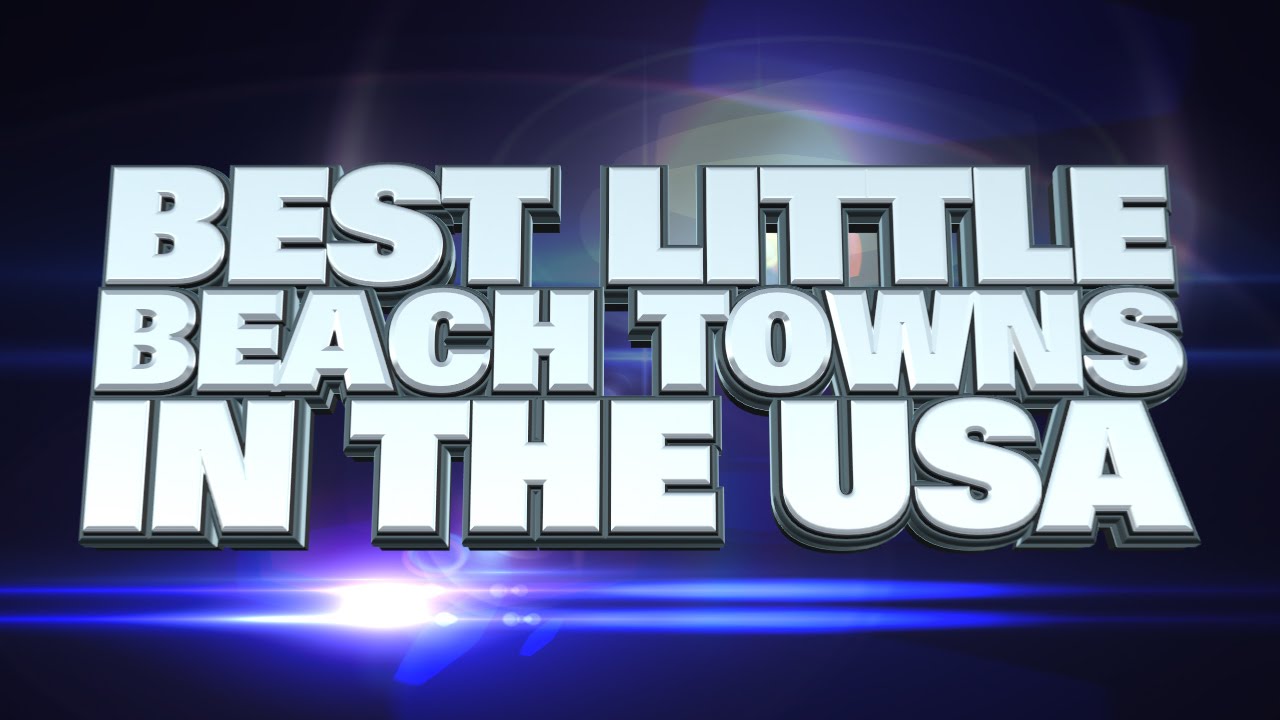 10 best little beach towns in the USA 2015