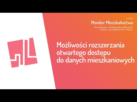 „Monitor Mieszkalnictwa”. Sesja III: Możliwości rozszerzania otwartego dostępu do danych