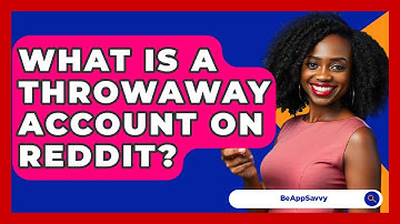 What Is A Throwaway Account On Reddit? - Be App Savvy